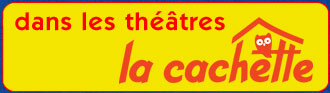 spectacles pour enfants au théâtre La Cachette